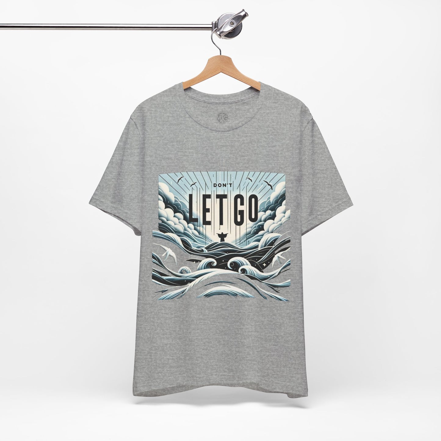 Don't Let Go T-Shirt I Unisex