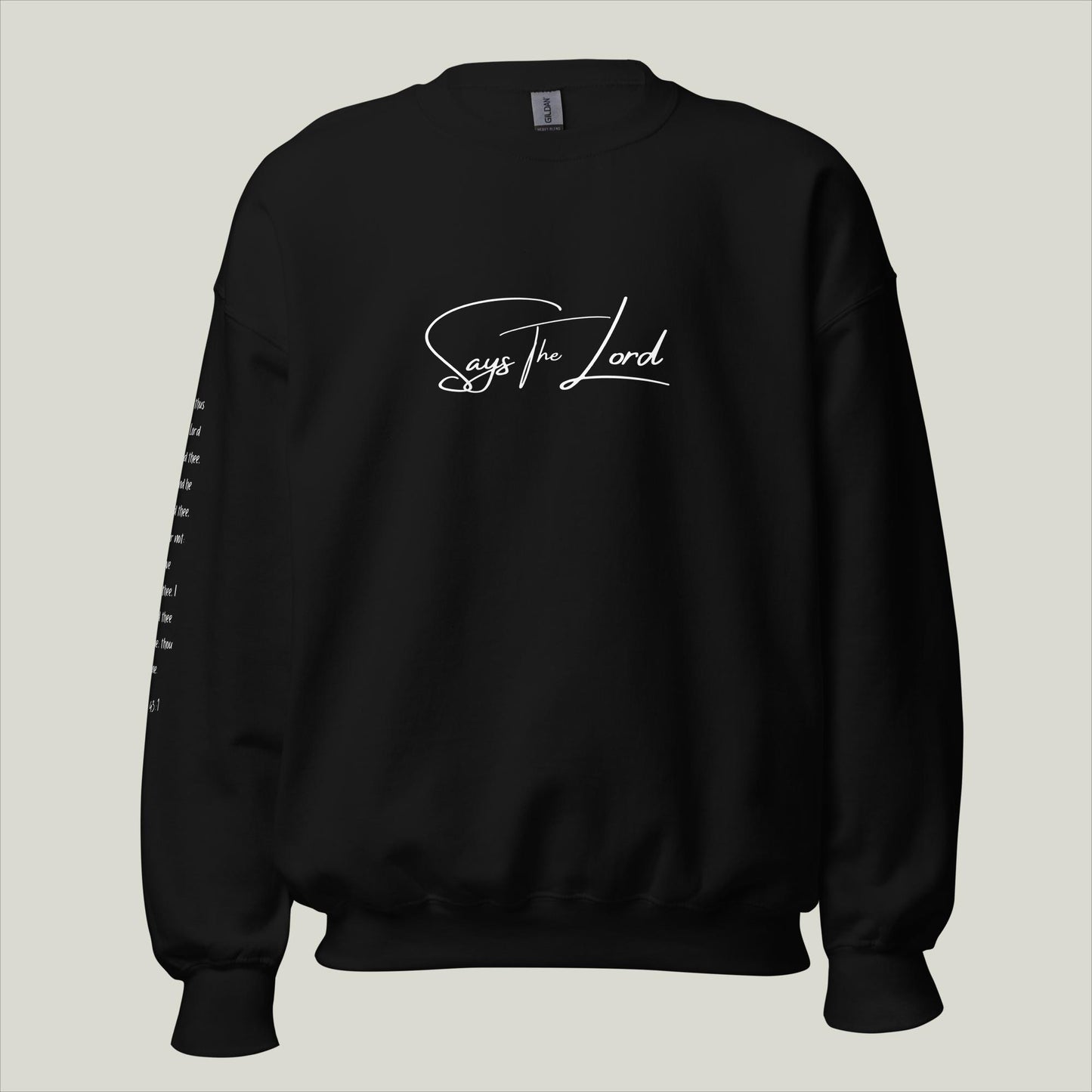 Says The Lord Sweatshirt I Unisex