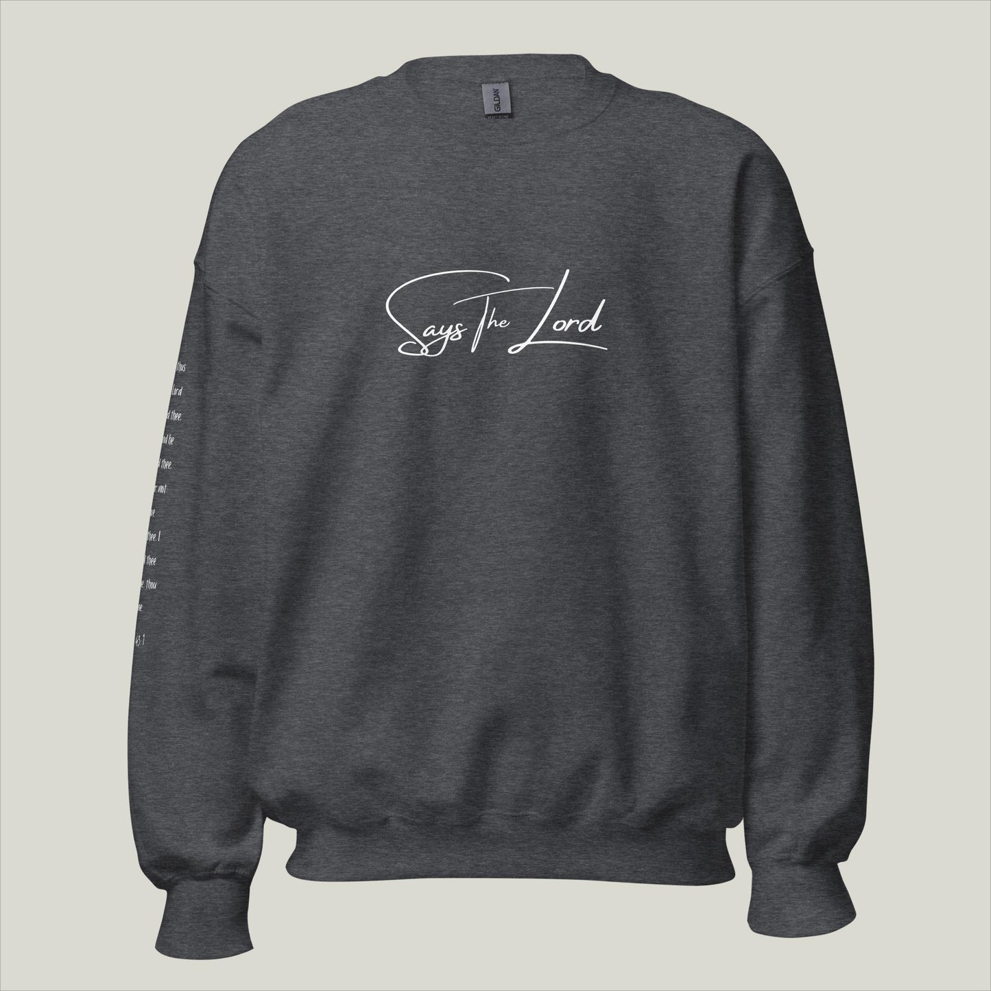 Says The Lord Sweatshirt I Unisex