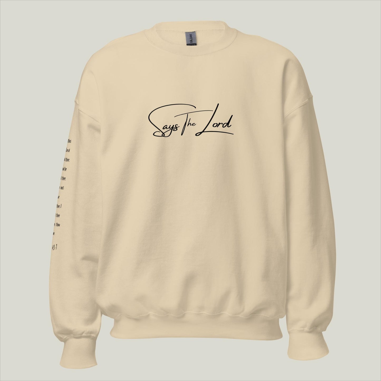 Says The Lord Sweatshirt I Unisex