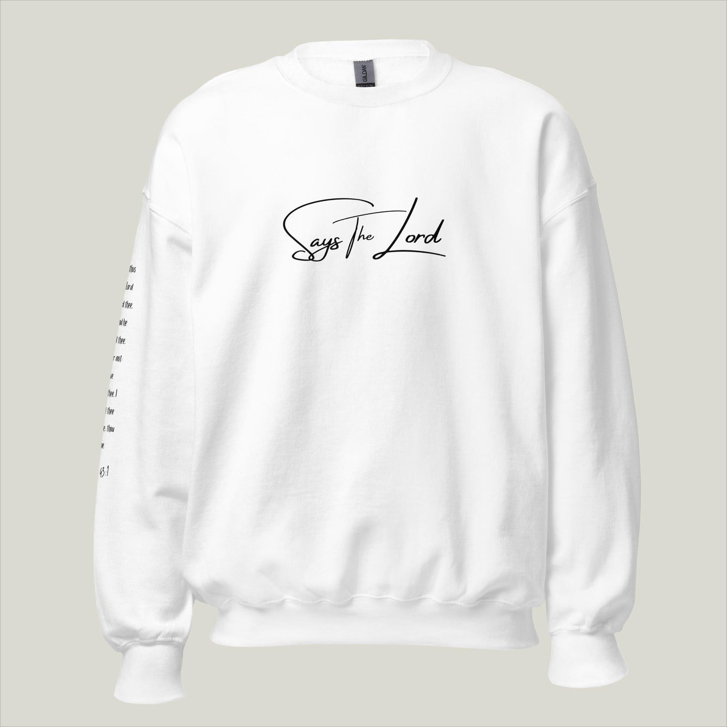 Says The Lord Sweatshirt I Unisex